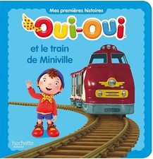 OUI OUI LE TRAIN DE MINIVILLE, Hachette