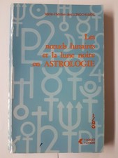 LIVRE LES NOEUDS LUNAIRES ET LA LUNE NOIRE EN ASTROLOGIE M.T. DES LONGCHAMPS