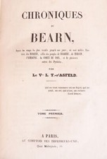 ASFELD (Vicomte LATAPIE d'.) - Chroniques du Béarn - Tomes I et II - 1849.