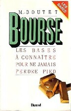 Bourse. Les bases à connaître pour ne... - Michel Boutet - V93813