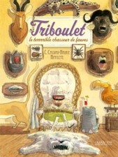 Triboulet le terrrrible chasseur de fauves| Christophe Cassiau-Haurie| Bon état
