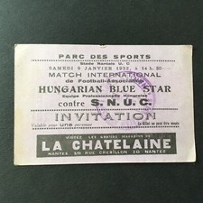 Ticket Entrée Match Football 1932 SNUC Nantes / Hungarian Bleu Star Invitation