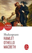 Hamlet - Othello - Macbeth - William Shakespeare