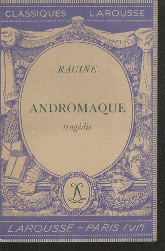 Andromaque racine classiques - andromaque., racine.