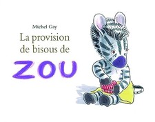 Provision de bisous de zou (La) - Gay, Michel
