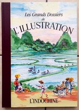 Les Grands Dossiers de l'illustration : L'INDOCHINE.