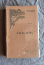 Ernest SOREL, "La Distillation", Gauthier-Villars et Fils / G. Masson, 1895