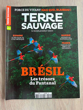 REVUE  TERRE  SAUVAGE  N° 411 -  AVRIL  2023 /  BRESIL , LES TRESORS DU PANTANAL