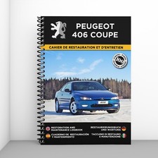 PEUGEOT 406 COUPÉ : Cahier de Restauration - Personnalisation gratuite !