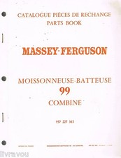 ▬►Catalogue Pieces Rechange Moissonneuse Batteuse MASSEY FERGUSON MF 99 Combine