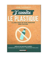 J'arrête le plastique: Le