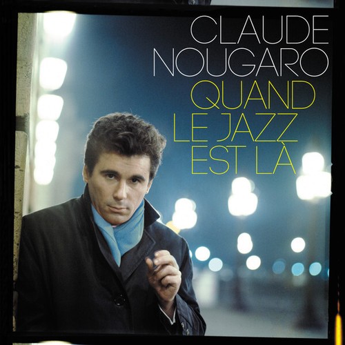 Claude nougaro quand jazz - quand, le