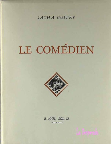 Sacha guitry comédien - guitry, le