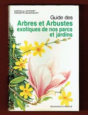 Guide des Arbres et Arbustes Exotiques de nos Parcs, Jardins, illustré, Chatenet
