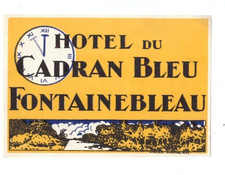 FONTAINEBLEAU (77) HOTEL DU CADRAN BLEU / Etiquette ancienne période 1930-1950