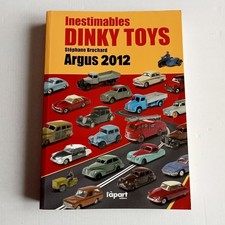 Livre Inestimables DINKY TOYS  Argus 2012  Editions L'Apart 2011