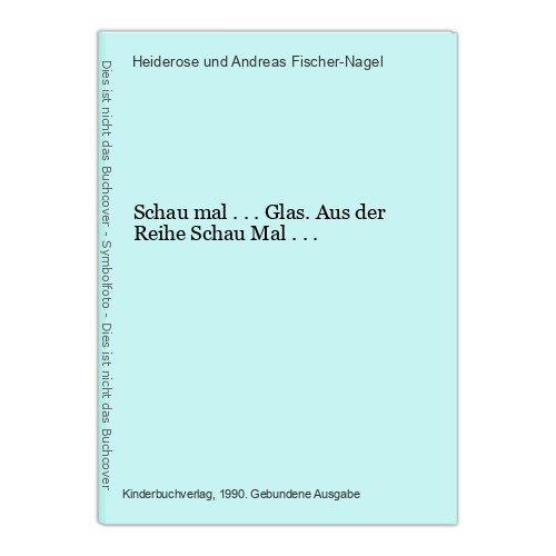 Schau mal glas - schau, aus