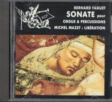 Bernard Faguet - Sonate pour orgue et percussions / Michel Mazet : Libération