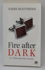 Fire after Dark - 2 l'étreinte des secrets - Sadie Matthews  - livre