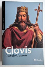 Clovis . par Godefroid Kurth. 625 pages. Editions Tallandier. Très bel état 2004