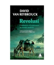 Revolusi: L‘Indonésie et la naissance du monde moderne, Van Reybrouck, David