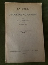 La Crise de L’Industrie Cotonnière. Marcel DEMEUSY