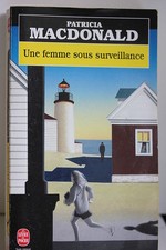 LE LIVRE DE POCHE - UNE FEMME SOUS SURVEILLANCE - PATRICIA MACDONALD - 1995