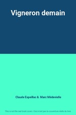 Vigneron demain, Claude Espeillac et  Marc Médevielle