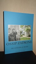 OSSIP ZADKINE - DE L'ATELIER AU MUSÉE - 2022 - CATALOGUE D'EXPOSITION