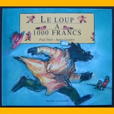 LE LOUP A 1000 FRANCS Paul Thiès Agnès Couderc 1992