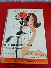 ANCIEN LIVRE ELLE TOUJOURS JEUNE ENCYCLOPEDIE par IDA BAILEY ALLEN, LE CORPS 