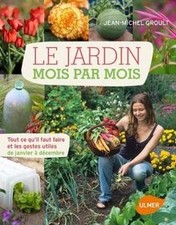 Le jardin mois par mois : Tout