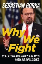 Sebastian Gorka Why We Fight