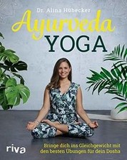 Ayurveda-Yoga: Bringe dich ins