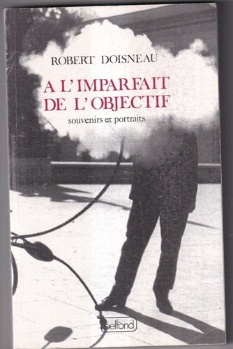 Robert doisneau l imparfait - robert, doisneau: