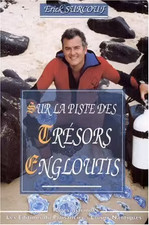 Sur la piste des trésors engloutis par Erick Surcouf