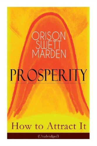 Orison swett marden prosperity - orison,