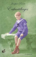 Enfantillages, Jacques Perret