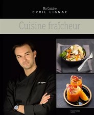 Cuisine fraîcheur, Cyril Lignac et Eric Fenot