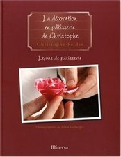 La Decoration En Patisserie de Christophe Felder | Livre | état très bon