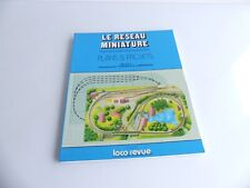 EDITIONS LOCO-REVUE LE RESEAU MINIATURE PLANS ET PROJETS