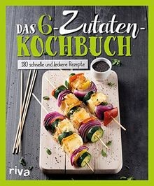 Das zutaten kochbuch über - das, 6-zutaten-kochbuch: