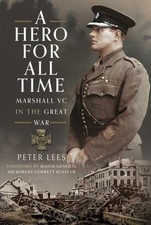 A Hero for All Times: Marshall VC in the Great War by Lees, Peter [Hardback]