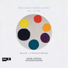 Dir - In Dir, Stefano Gervasoni, Exaudi et L'Instant Donné