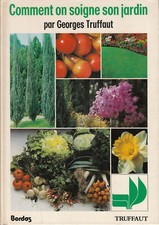 Livre comment on soigne son jardin Georges Truffaut 1980 Bordas book