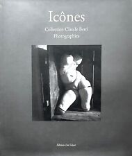 ICONES - Photographies De La Collection Claude Berri