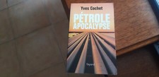 Pétrole Apocalypse - Yves Cochet - EO Fayard 2006