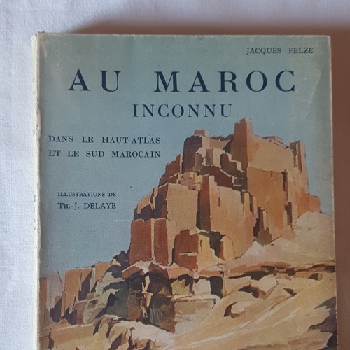 Jacques felze maroc inconnu - jacques,