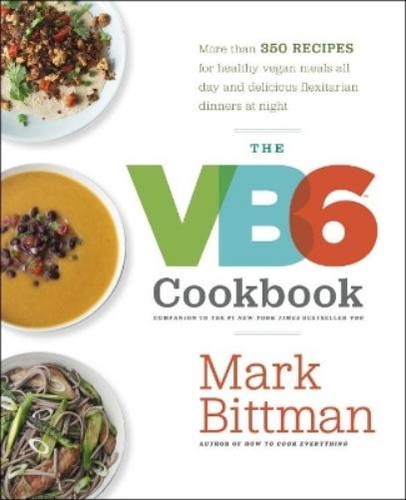 Mark bittman the vb6 cookbook - the,