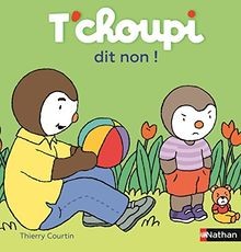 Tchoupi dit non de - dit,